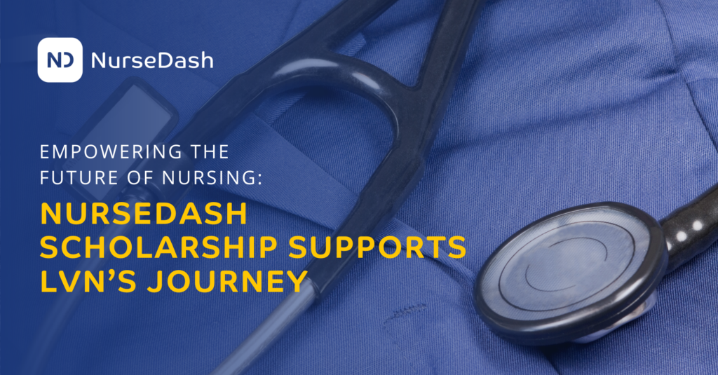 Empowering the Future of Nursing: How NurseDash’s Scholarship Supported Aareyionna’s LVN Journey