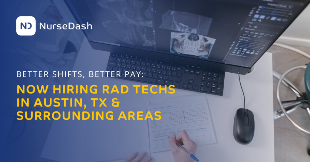 Empower Your Rad Tech Career with Better Shifts & Better Pay at NurseDash